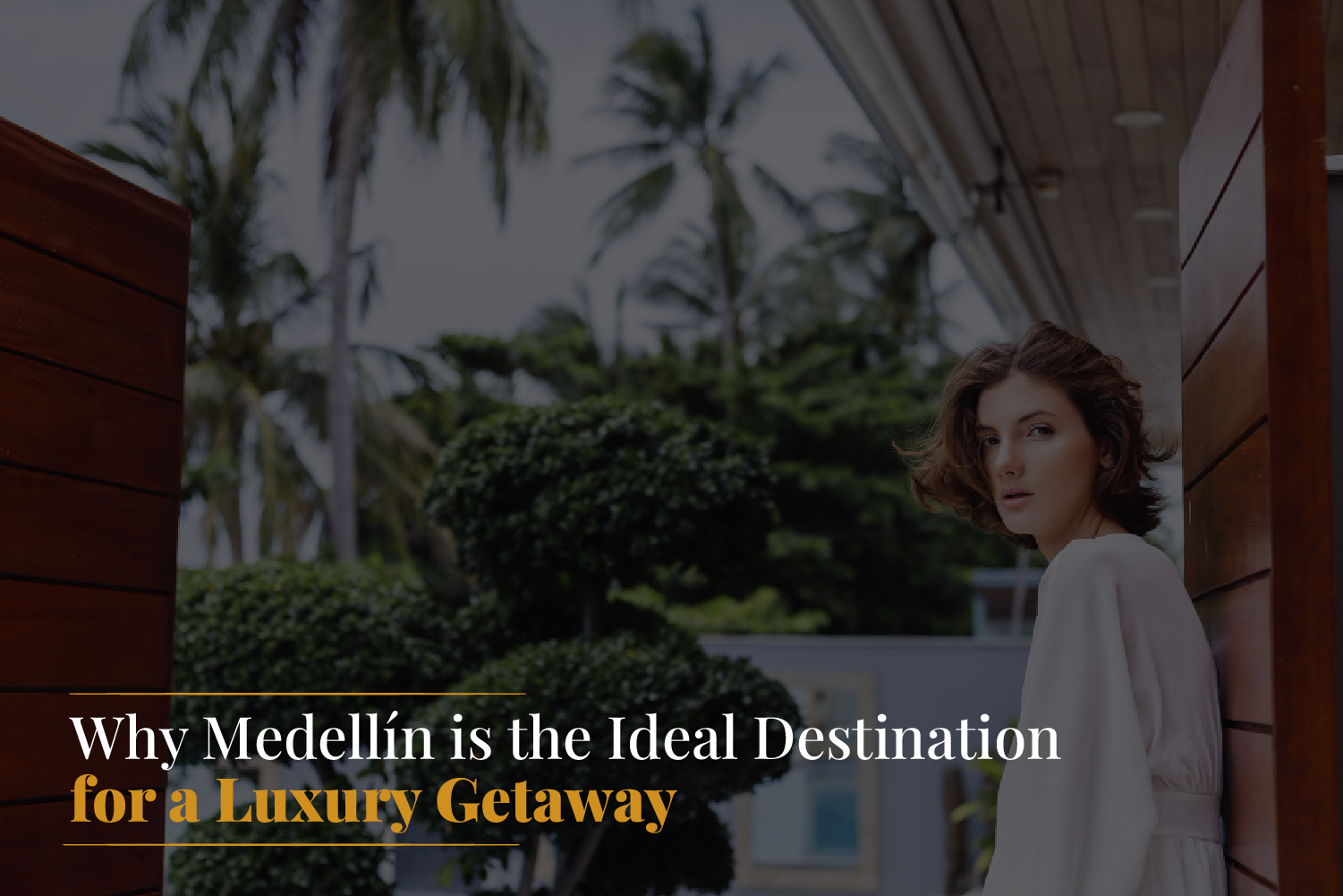 Why Medellín is the Ideal Destination