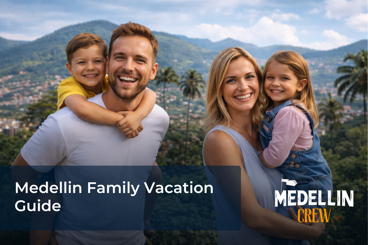 medellin family vacation