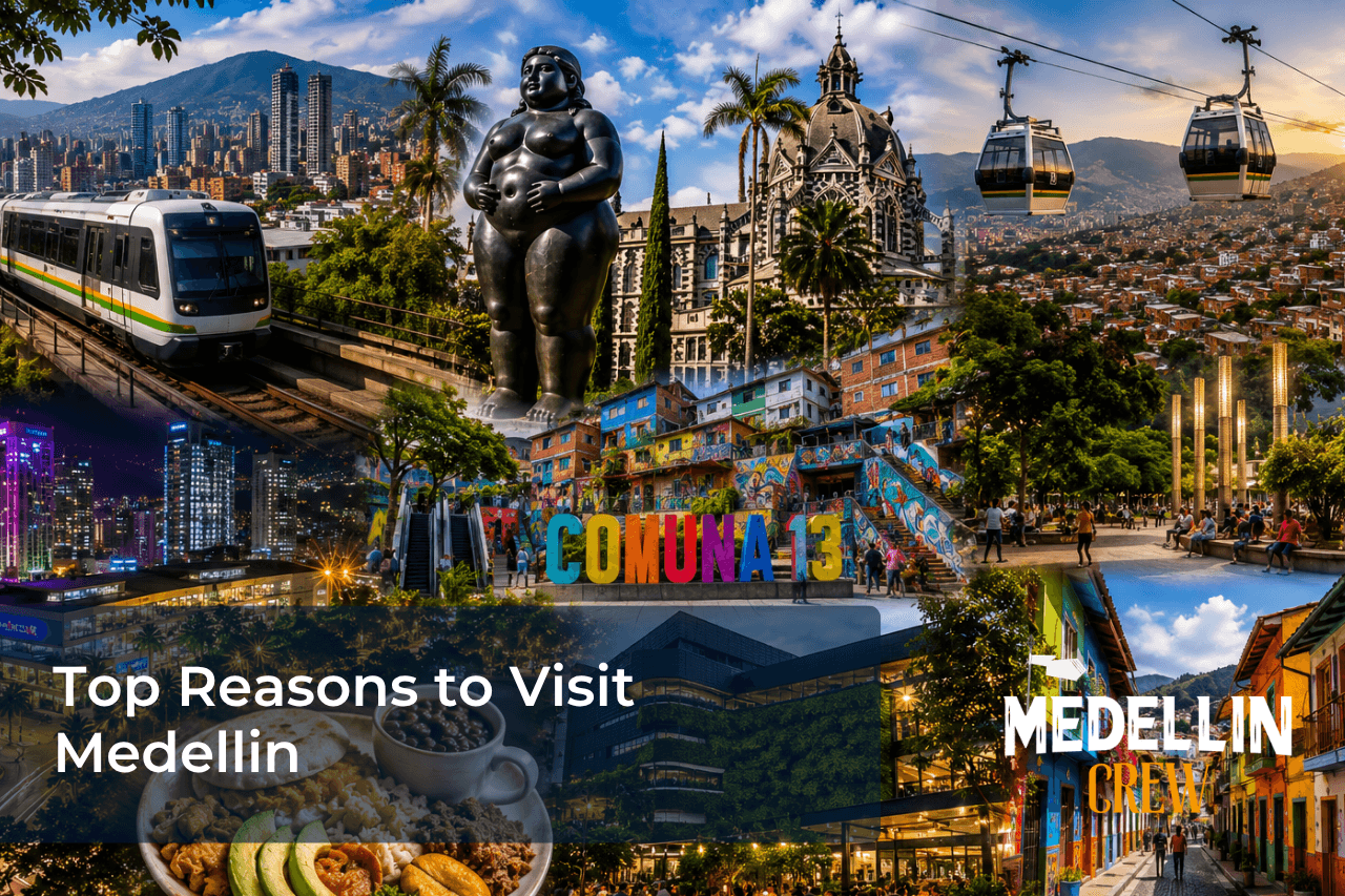 Top Reasons to Visit Medellin